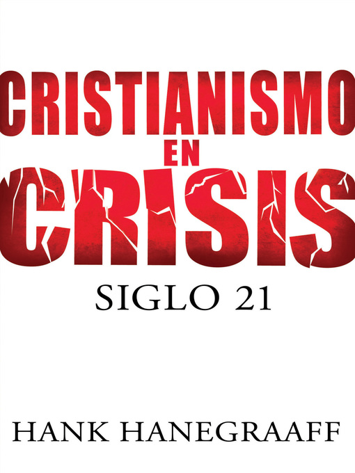 Title details for Cristianismo en crisis by Hank Hanegraaff - Available